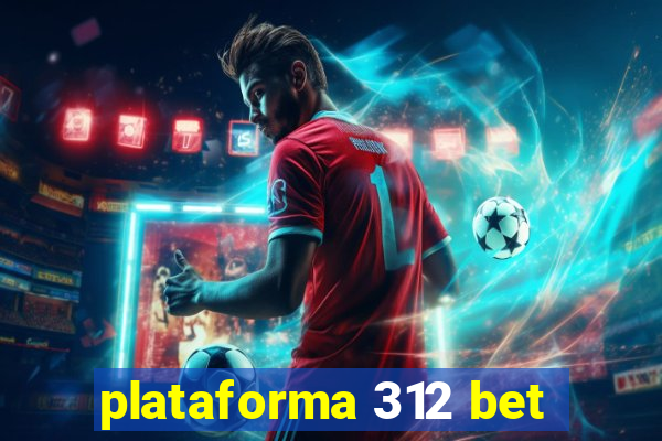 plataforma 312 bet